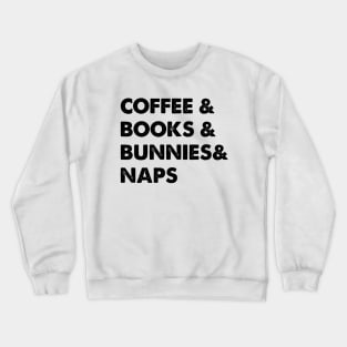 bunny and coffee and naps and books Crewneck Sweatshirt